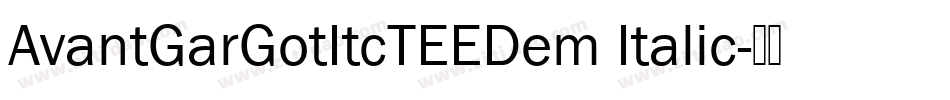 AvantGarGotItcTEEDem Italic字体转换